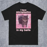 I Have Microplastics in My Balls Funny Cat Meme T-shirt Gift for Women Ironic Cats Shirt Stupid Silly Gifts Goofy Ahh