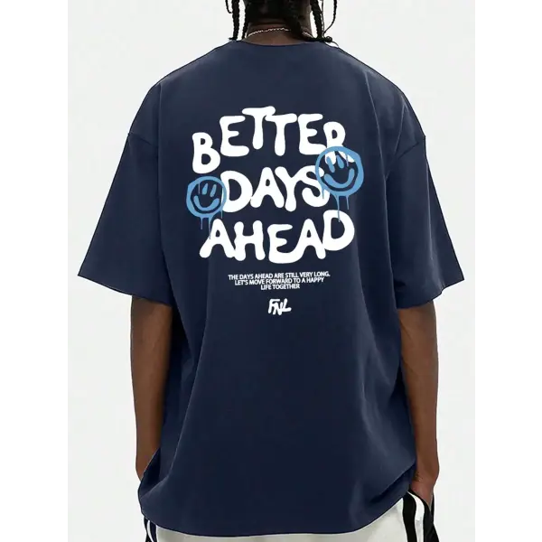 Better Days Ahead” Graphic T-Shirt – Unisex Casual Oversized Cotton Tee for Summer - Dark Blue-R1017-DX / L