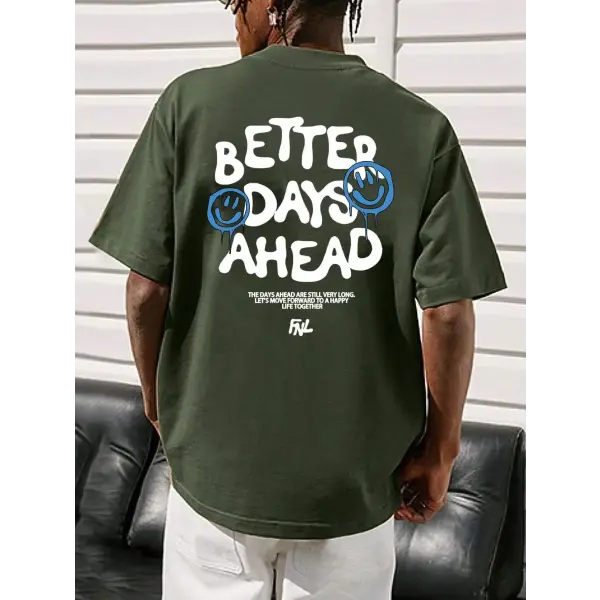 Better Days Ahead” Graphic T-Shirt – Unisex Casual Oversized Cotton Tee for Summer - Dark Green-R1017-DX / XL