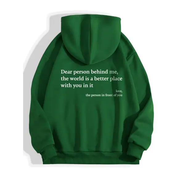 Dear Person Behind Me,the World Is A Better Place,with You In It,love,the Person In Front Of You,Women’s Plush Letter
