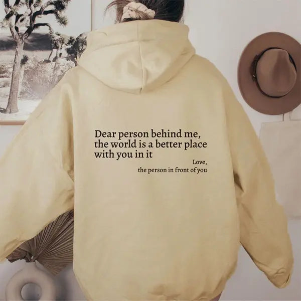 Dear Person Behind Me,the World Is A Better Place,with You In It,love,the Person In Front Of You,Women’s Plush Letter