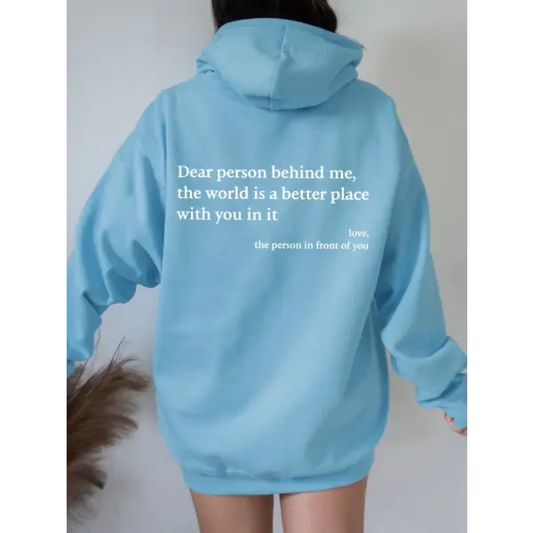 Dear Person Behind Me,the World Is A Better Place,with You In It,love,the Person In Front Of You,Women’s Plush Letter