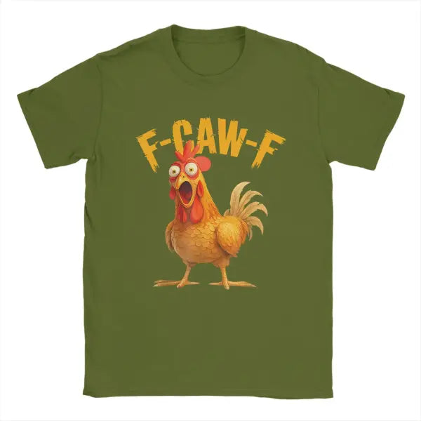 Funny F Caw F Chicken Mens Cotton Tatting Fabric T-Shirt - army green / S