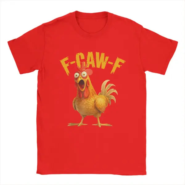 Funny F Caw F Chicken Mens Cotton Tatting Fabric T-Shirt - Red / S