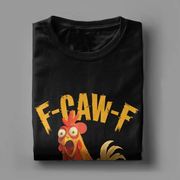 Funny F Caw F Chicken Mens Cotton Tatting Fabric T-Shirt