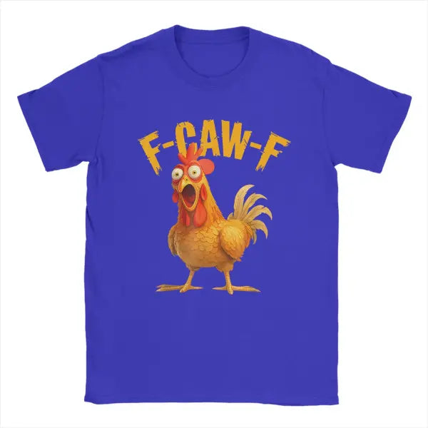 Funny F Caw F Chicken Mens Cotton Tatting Fabric T-Shirt - Blue / S