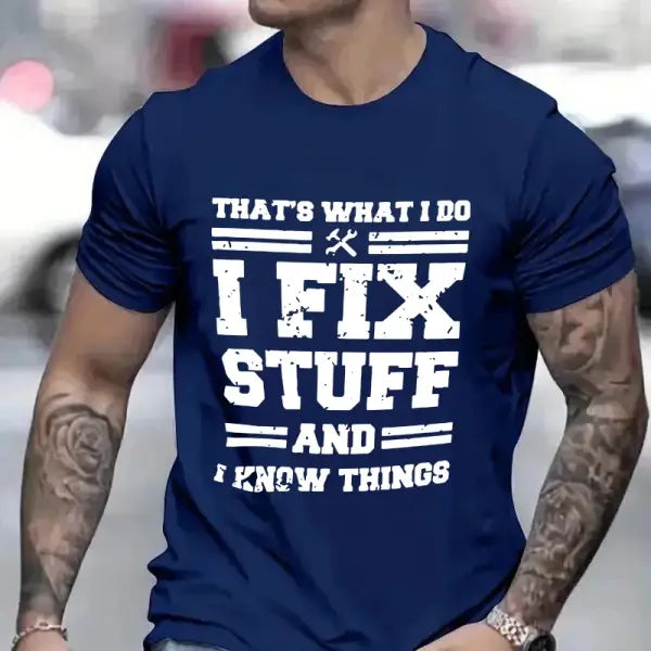 I Fix Stuff and I Know Things Funny Mechanic T-Shirt - Handyman Gift for Dad & Husband - X240307-23-2 / XL