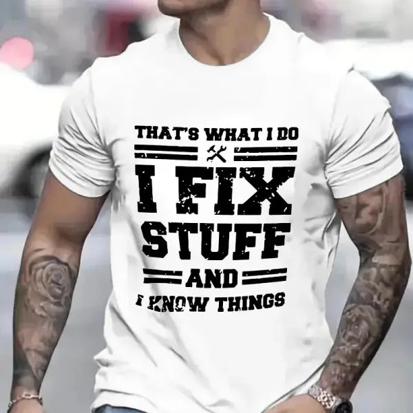 I Fix Stuff and I Know Things Funny Mechanic T-Shirt - Handyman Gift for Dad & Husband - X240307-23-6 / S