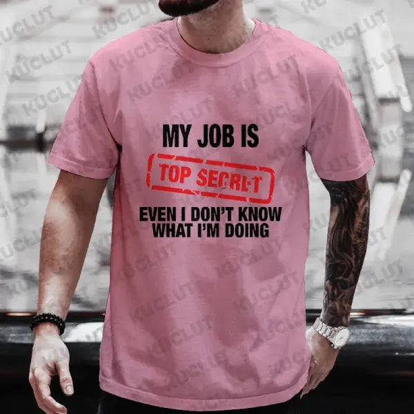 My Job Is Top Secret Funny Graphic T Shirt Men Summer Short Sleeve Tees Fashion Streetwear Tshirt Loose Oversized Y2k