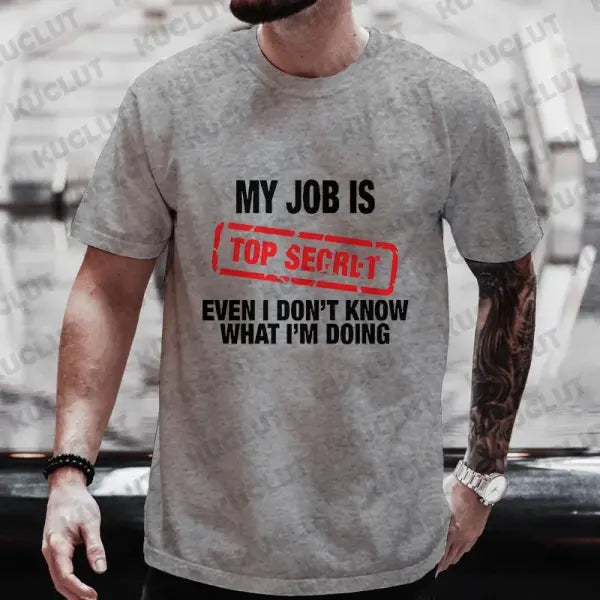 My Job Is Top Secret Funny Graphic T Shirt Men Summer Short Sleeve Tees Fashion Streetwear Tshirt Loose Oversized Y2k