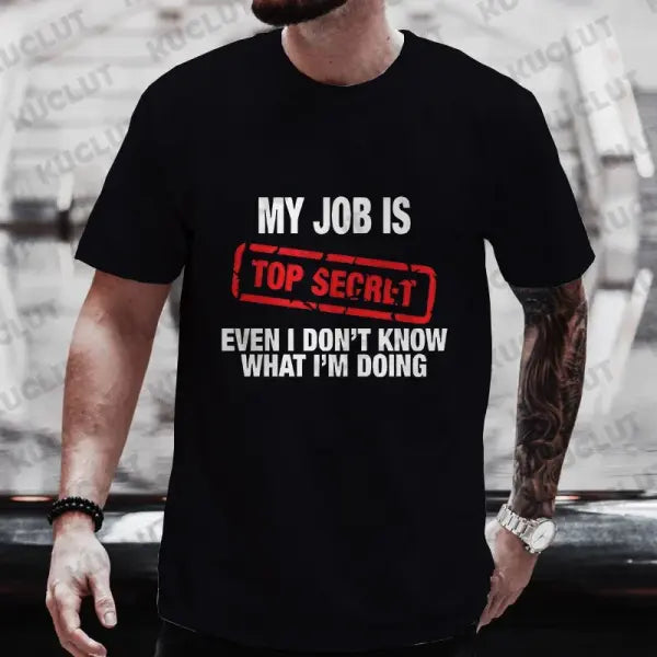 My Job Is Top Secret Funny Graphic T Shirt Men Summer Short Sleeve Tees Fashion Streetwear Tshirt Loose Oversized Y2k