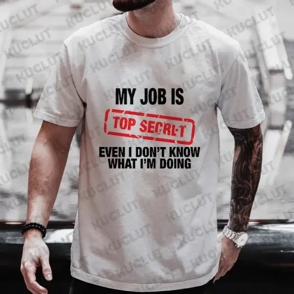 My Job Is Top Secret Funny Graphic T Shirt Men Summer Short Sleeve Tees Fashion Streetwear Tshirt Loose Oversized Y2k