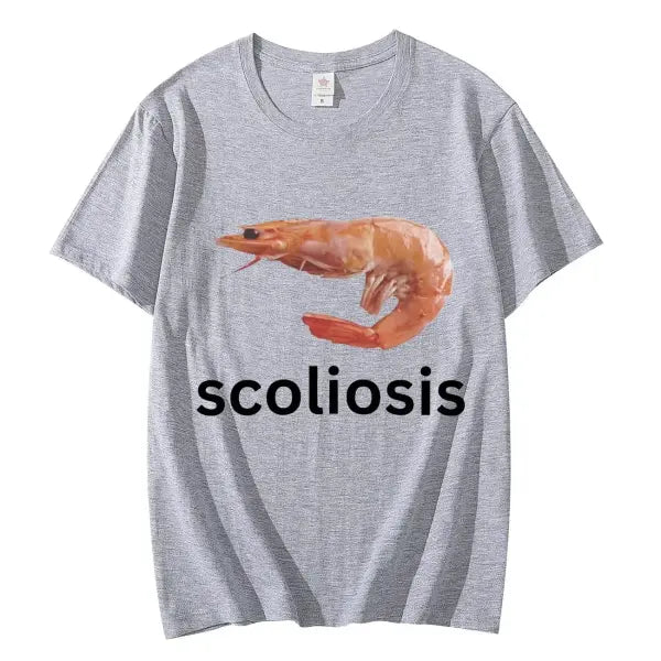 Scoliosis Funny Shrimp Meme T-shirt Unisex Fashion Casual T-shirts Summer Short Sleeve T Shirts Streetwear Women T