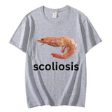 Scoliosis Funny Shrimp Meme T-shirt Unisex Fashion Casual T-shirts Summer Short Sleeve T Shirts Streetwear Women T