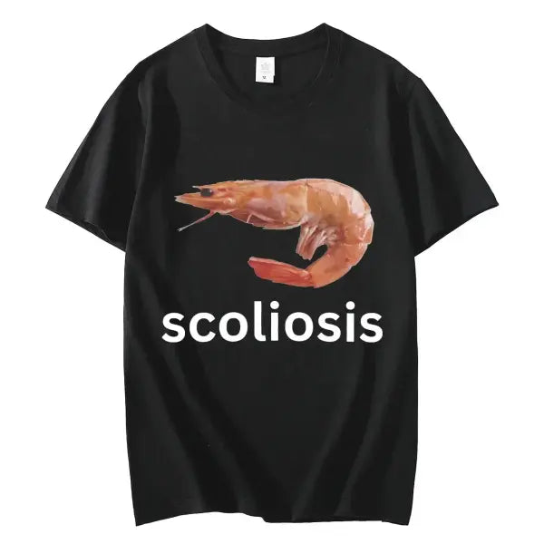 Scoliosis Funny Shrimp Meme T-shirt Unisex Fashion Casual T-shirts Summer Short Sleeve T Shirts Streetwear Women T